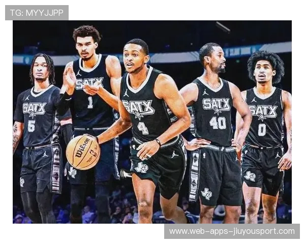 马刺培养重点逐渐清晰青年核心全力培养，马刺核心球员